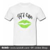 Dont Kiss Me No Kisses T Shirt (Oztmu)