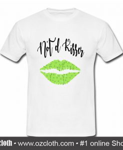 Dont Kiss Me No Kisses T Shirt (Oztmu)