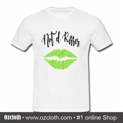 Dont Kiss Me No Kisses T Shirt (Oztmu)
