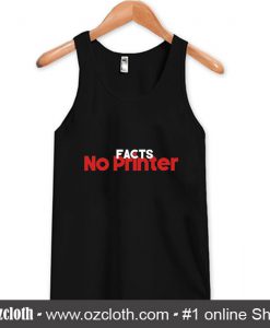 Facts No Printer Tank Top (Oztmu)