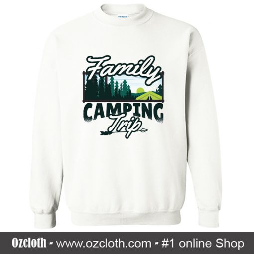Family Camping Trip Sweatshirt (Oztmu)