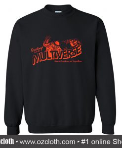Greetings from the Multiverse Sweatshirt (Oztmu)