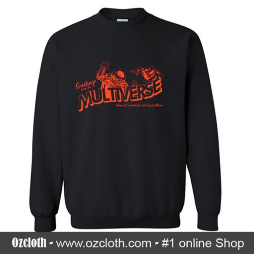 Greetings from the Multiverse Sweatshirt (Oztmu)