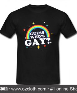 Guess Who's Gay T Shirt (Oztmu)