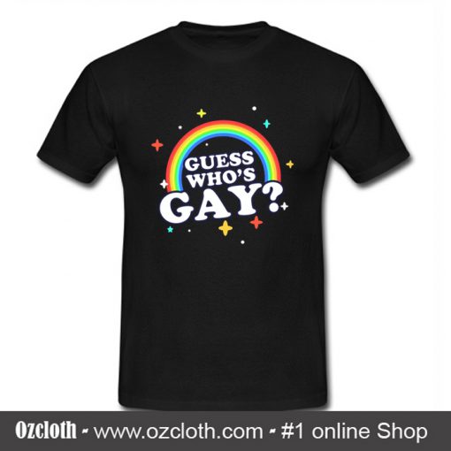 Guess Who's Gay T Shirt (Oztmu)