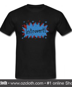 Introvert T Shirt (Oztmu)