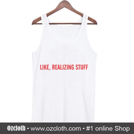 Like realizing stuff Tank Top (Oztmu)Like realizing stuff Tank Top (Oztmu)