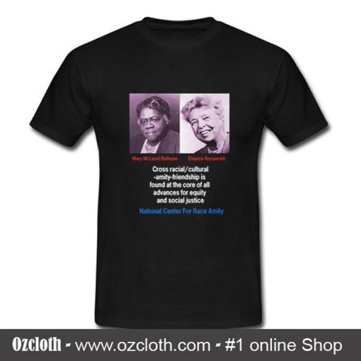 Mary McLeod Bethune-Eleanor Roosevelt T Shirt (Oztmu)