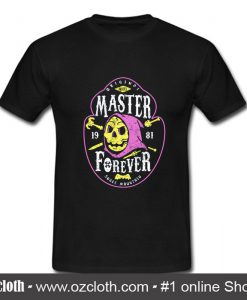 Master Forever T Shirt (Oztmu)