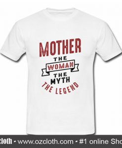 Mother The Woman T Shirt (Oztmu)