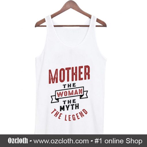 Mother The Woman Tank Top (Oztmu)