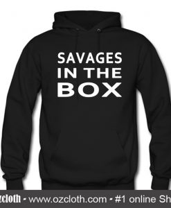 Savages In The Box Hoodie (Oztmu)