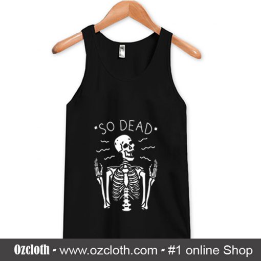 So Dead Skeleton Tank Top (Oztmu)