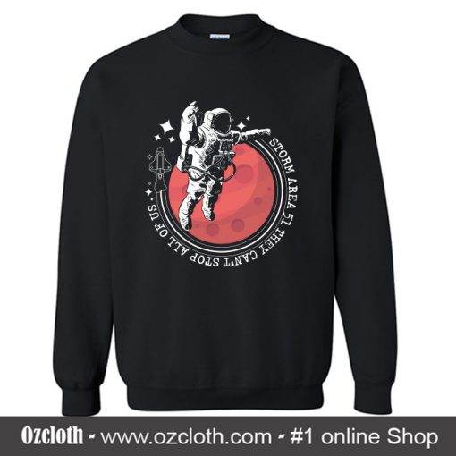 Storm Area 51 Shirt They Can't Stop Us All Alien UFO Sweatshirt (Oztmu)