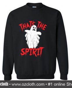 That's The Spirit Sweatshirt (Oztmu)