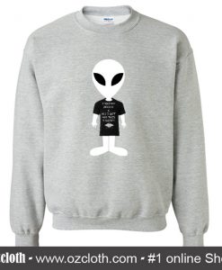 The Derp is Out There! at Area 51 Sweatshirt (Oztmu)