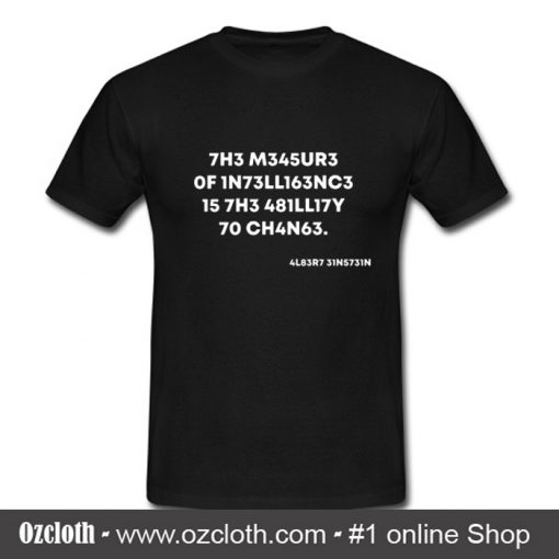 The Measure of intelligence T Shirt (Oztmu)