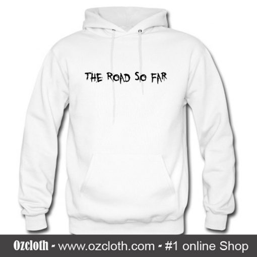 The Road So Far Hoodie (Oztmu)