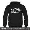 Writing it's not my hobby it's my passion Hoodie (Oztmu)