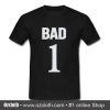 BAD 1 T Shirt (Oztmu)