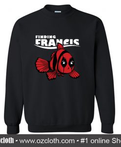 Deadpool Finding Francis Sweatshirt (Oztmu)