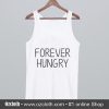 Forever Hungry Tank Top (Oztmu)