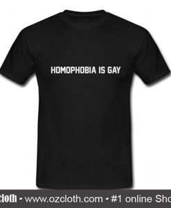 Homophobia T Shirt (Oztmu)