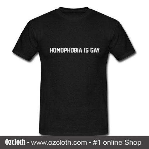 Homophobia T Shirt (Oztmu)