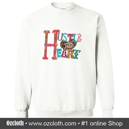 Hustle and Heart Sweatshirt (Oztmu)