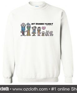 My Zombie Family Sweatshirt (Oztmu)