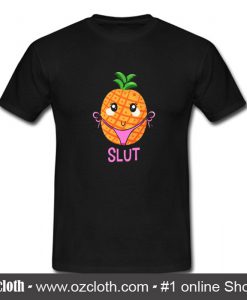Pineapple Slut Funny Naughty T Shirt (Oztmu)