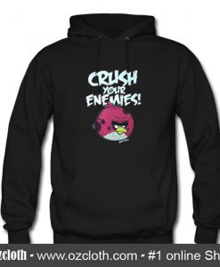 Crush Your Enemies Angry Birds Hoodie (Oztmu)