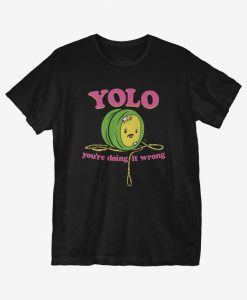 Doing YOLO Wrong T-Shirt (Oztmu)