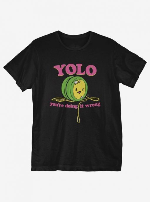 Doing YOLO Wrong T-Shirt (Oztmu)