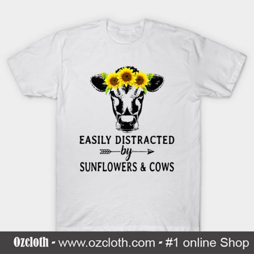 Easily distracted by sunflowers and cows T-Shirt (Oztmu)