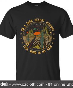 On A Dark Desert Highway Black T-Shirt (Oztmu)