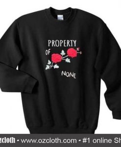 Property of None Sweatshirt (Oztmu)