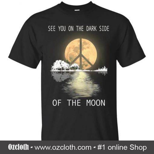 See You On The Dark Side Of The Moon T Shirt (Oztmu)