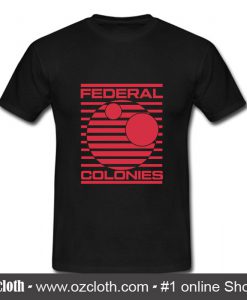 The federal colonies T Shirt (Oztmu)