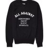 All Against Homophobic Racist Sexist Assholes Sweatshirt (Oztmu)