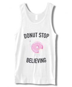 Donut Stop Believing Tanktop (Oztmu)