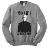 Draco Malfoy Mind If I Slither In Sweatshirt (Oztmu)