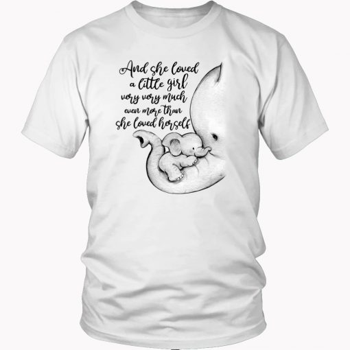 Elephant and she loved a little girl very very much even more than she loved herself Trending T Shirt (Oztmu)