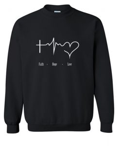 Faith Hope Love Sweatshirt (Oztmu)