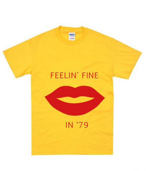 Feelin fine in 79 T shirt (Oztmu)