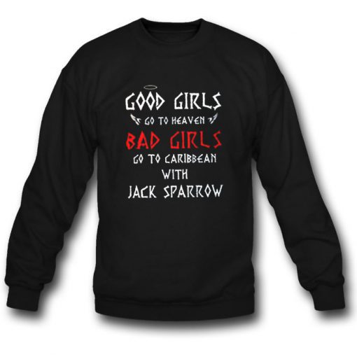 Good Girl Go To Heaven Bad Girl Go To Caribbean Sweatshirt (Oztmu)