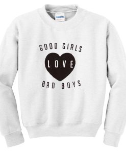 Good Girlslove Bad Boys Sweatshirt (Oztmu)