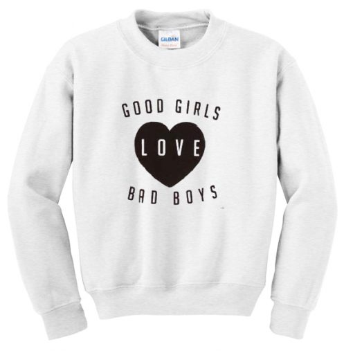 Good Girlslove Bad Boys Sweatshirt (Oztmu)