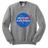 Houston I Have So Many Problems Sweatshirt (Oztmu)