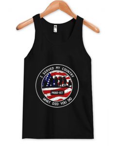 I Served My Country What Did You Do Tanktop (Oztmu)